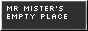 Mrmister's Empty Place